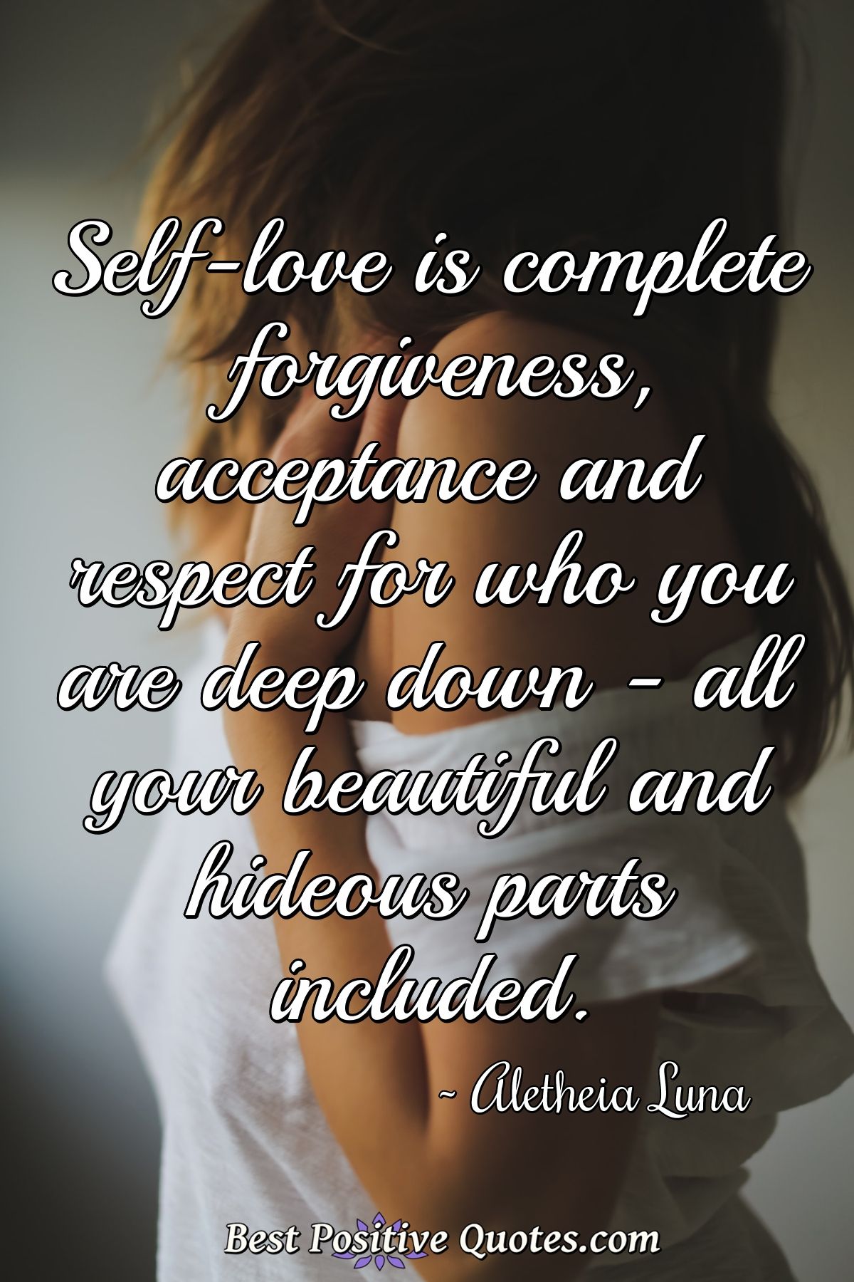 Self Love Is Complete Forgiveness Acceptance And Respect For Who You Are Deep Best